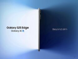 Samsung S25 Edge: Tipis Elegan, Performa Ganas!